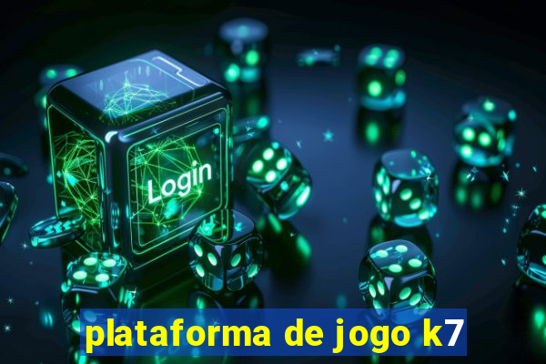 plataforma de jogo k7